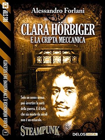 Clara Hörbiger e la cripta meccanica: Clara Hörbiger 4 (Clara Hörbiger e l'invasione dei Seleniti)